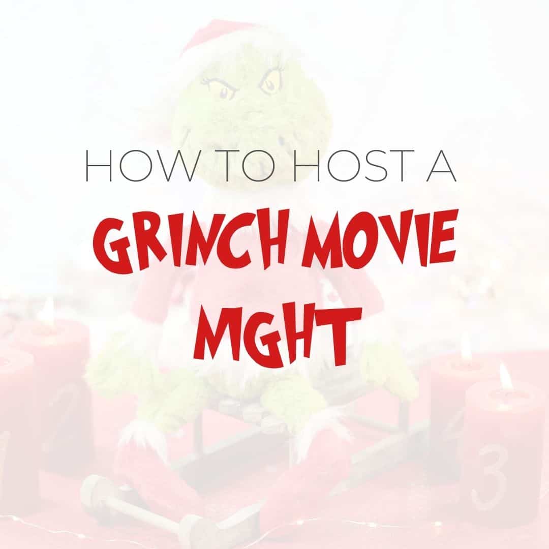 13+ Best Grinch Movie Night Snacks (& How to Make it a Tradition!)