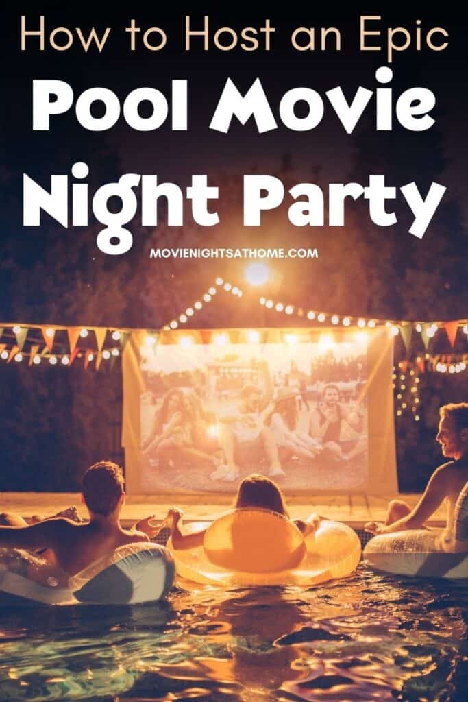 how to host an epic pool movie night party - with people in floats in the pool