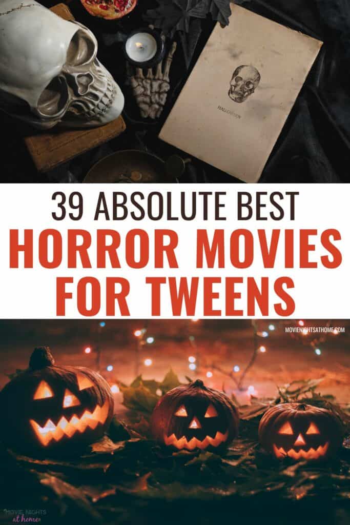 collage of creepy skull, halloween book, and jackolanterns - text overlay says 39 ABSOLUTE BEST HORROR MOVIES FOR TWEENS