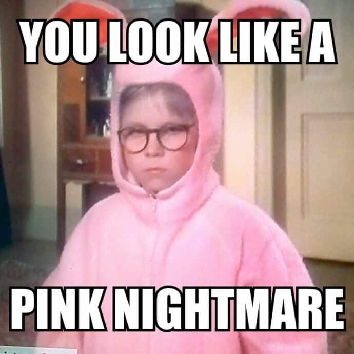 Ralphie from A Christmas Story in the pink bunny suit with the words You Look Like a Pink Nightmare