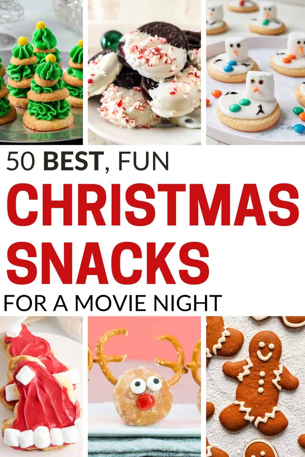 Collage of 6 different recipes - text overlay in the middle says 50 Best, Fun Christmas Snacks for a Movie Night