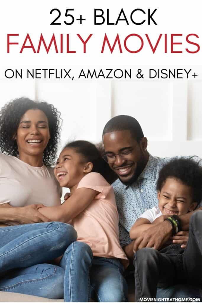 black family together laughing, text overlay "25+ black family movies on netflix, amazon, and disney+
