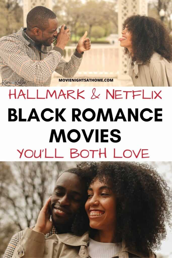 collage of a black couple having together with the text overlay Hallmark & Netflix Black Romance Movies You'll Both Love