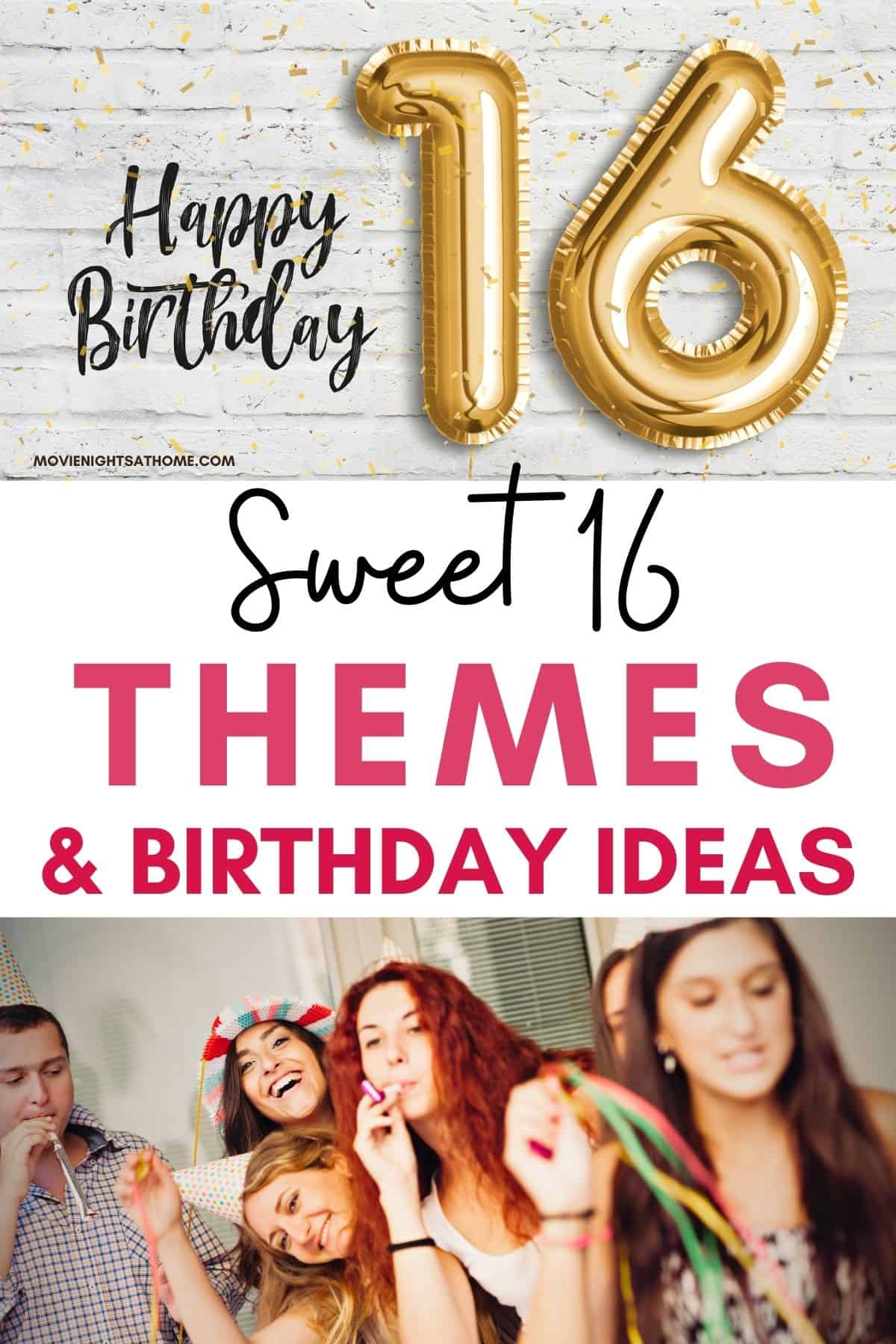 Sweet 16 Themes Birthday Party Ideas