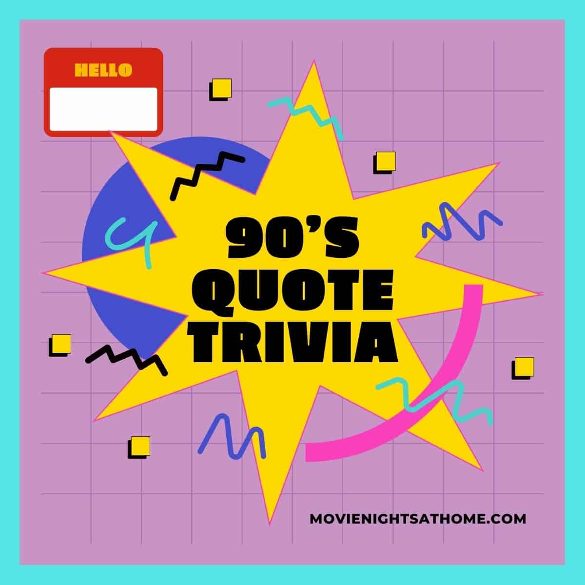 90's quote trivia