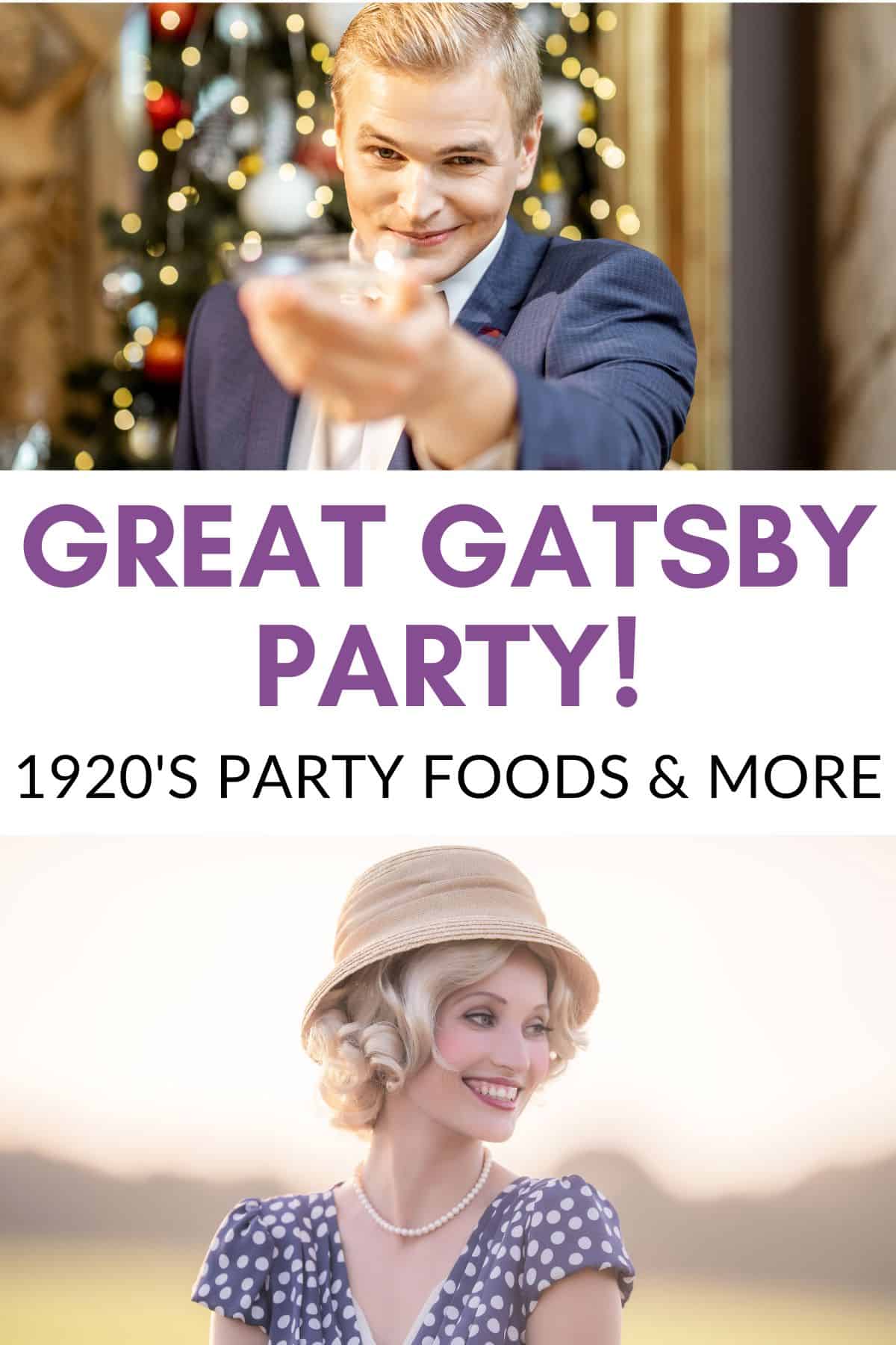 collage of 2 people dressed up and text overlay Great Gatsby Party 1920s Party Foods & More