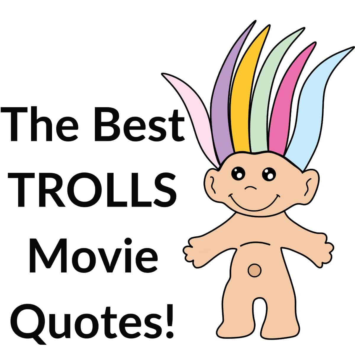 cartoon troll with text overlay the best trolls movie quotes