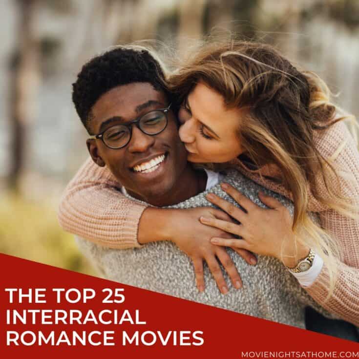 black man with a white woman kissing him on the cheek from behind - text overlay reads the top 25 interracial romance movies