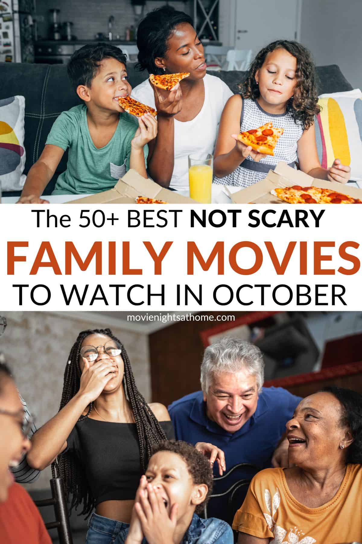 collage of two different families enjoying time at home together - text overlay in the middle says the 50+ best not-scary family movies to watch in october