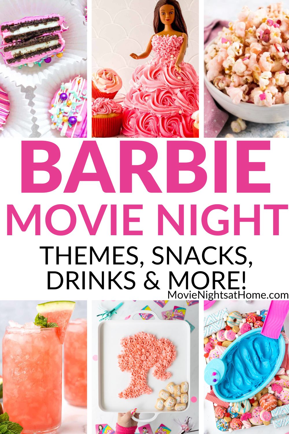 collage of 6 different Barbie themed snacks and desserts - text overlay says Barbie Movie Night Themes Snacks Drinks and More