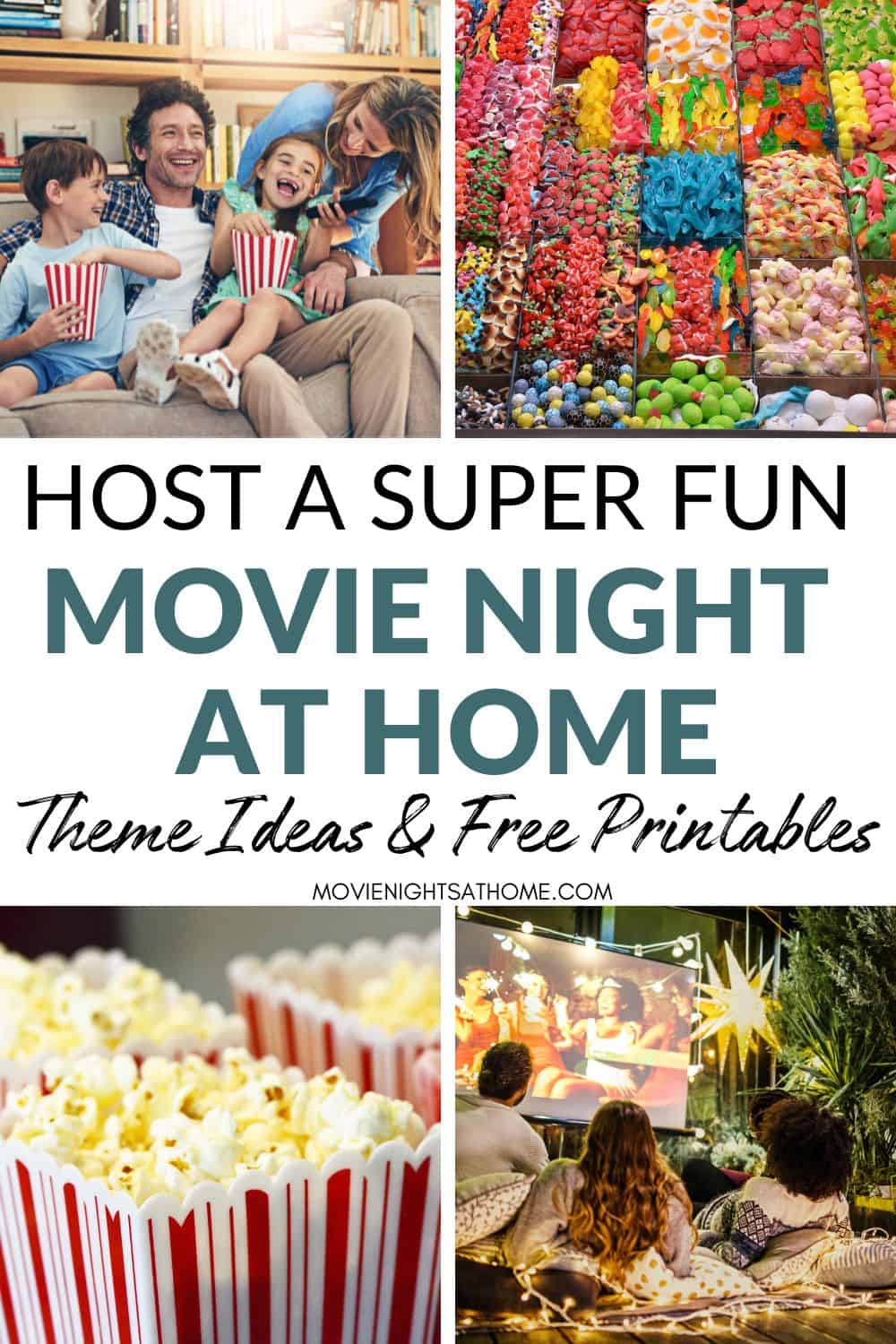 collage of 4 movie themed photos - one family watching a movie, candy, popcorn in buckets, and a group of friends watching a movie outside - text overlay says Host a Super Fun Movie Night at Home Free Themes and Printables