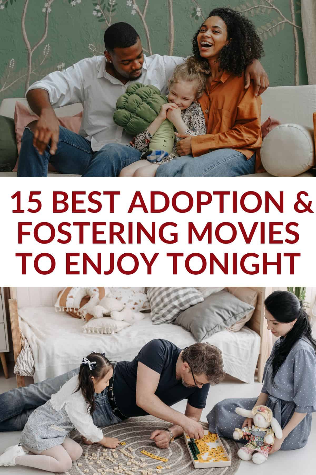 Collage of 2 families - text overlay in the middle that says 15 BEST ADOPTION AND FOSTERING MOVIES TO ENJOY TONIGHT 