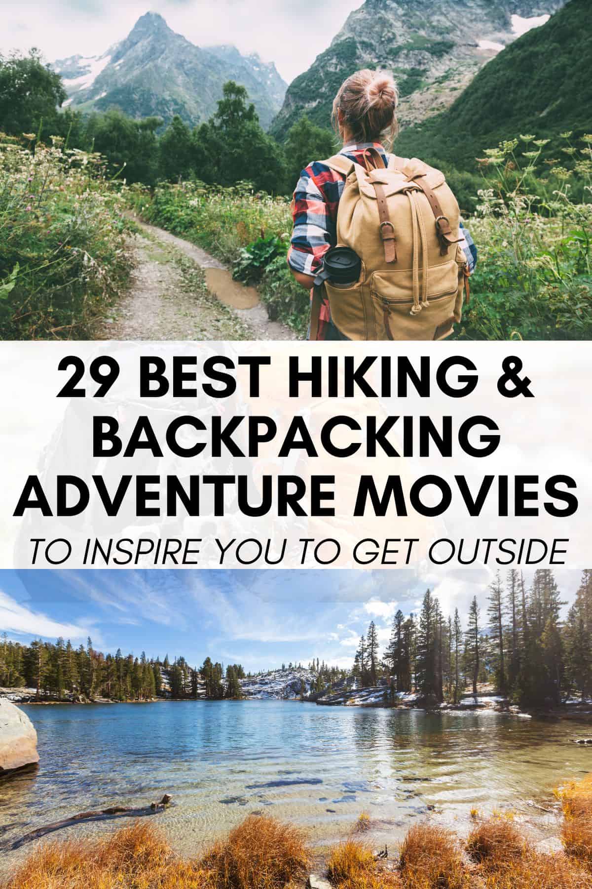 collage of a woman backpacking outdoors and a beautiful lake scene. Text overlay in the middle says Best Backpacking & Hiking Adventure Movies to inspire you to get outside